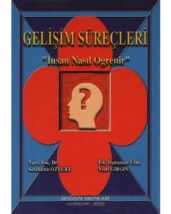 Gelişim Süreçleri - İnsan Nasıl Öğrenir