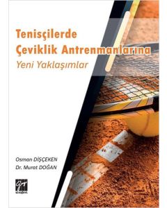 Tenisçilerde Çeviklik Antrenmanlarına Yeni Yaklaşımlar