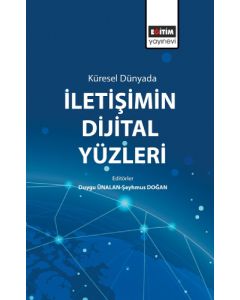 Küresel Dünyada İletişimin Dijital Yüzleri