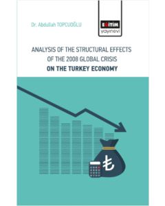 Analysis Of The Structural Effects Of The 2008 Global Crisis On The Turkey Economy