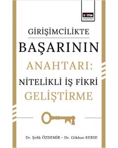 Girişimcilikte Başarının Anahtarı: Nitelikli İş Fikri Geliştirme