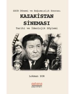 SSCB Dönemi ve Bağımsızlık Sonrası Kazakistan Sineması