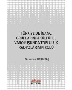 Türkiye'de İnanç Gruplarının Kültürel Varoluşunda Topluluk Radyolarının Rolü