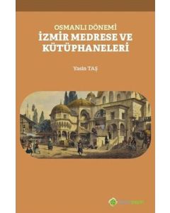 Osmanlı Dönemi İzmir Medrese ve Kütüphaneleri