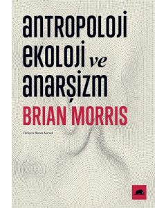 Antropoloji Ekoloji ve Anarşizm