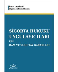 Sigorta Hukuku Uygulayıcıları için Bam ve Yargıtay Kararları