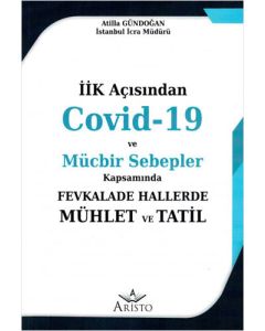 Covid-19 ve Mücbir Sebepler Kapsamında Fevkalade Hallerde Mühlet ve Tatil