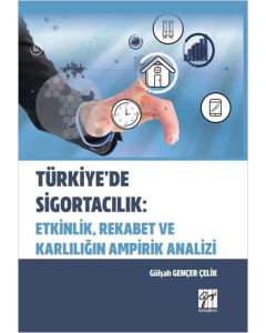 Türkiye'de Sigortacılık: Etkinlik, Rekabet ve Kararlılığın Ampirik Analizi