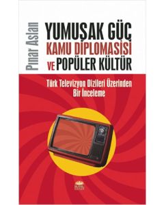 Yumuşak Güç Kamu Diplomasisi ve Popüler Kültür