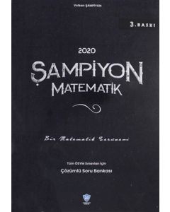 2020 Şampiyon Matematik - Tüm ÖSYM Sınavları İçin Çözümlü Soru Bankası