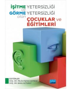İşitme Yetersizliği ve Görme Yetersizliği Olan Çocuklar ve Eğitimleri