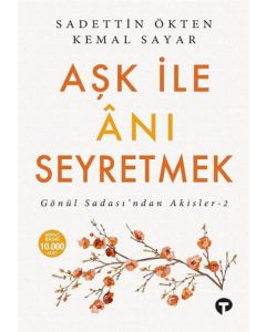 Aşk ile Anı Seyretmek