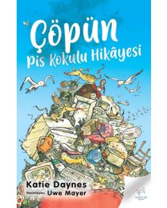 Çöpün Pis Kokulu Hikayesi