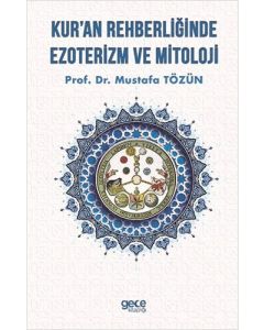 Kur'an Rehberliğinde Ezoterizm ve Mitoloji