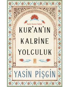 Kur'an'ın Kalbine Yolculuk