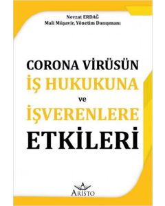Corona Virüsün İş Hukukuna ve İşverenlere Etkileri