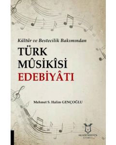 Kültür ve Bestecilik Bakımından Türk Musikisi Edebiyatı