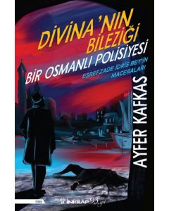 Divina’nın Bileziği - Bir Osmanlı Polisiyesi 
