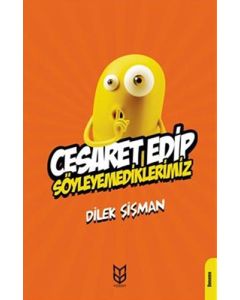 Cesaret Edip Söyleyemediklerimiz