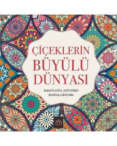 Çiçeklerin Büyülü Dünyası