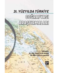 21. Yüzyılda Türkiye Coğrafya Araştırmaları