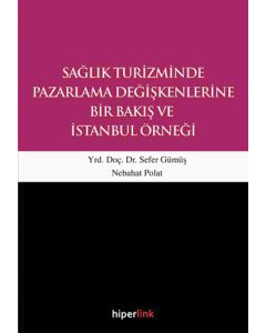 Sağlık Turizminde Pazarlama Değişkenlerine Bir Bakış ve İstanbul Örneği