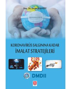 Koronavirüs Salgınına Kadar İmalat Stratejileri