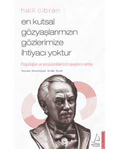 En Kutsal Gözyaşlarımızın Gözlerimize Yoktur