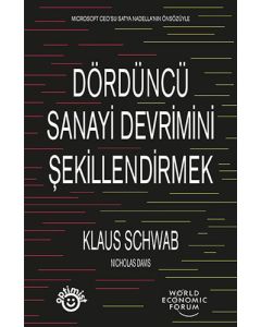 Dördüncü Sanayi Devrimini Şekillendirmek