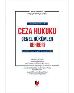 Uygulayıcılar İçin Ceza Hukuku Genel Hükümler Rehberi (Ciltli)