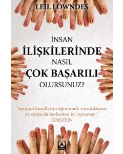 İnsan İlişkilerinde Nasıl Çok Başarılı Olursunuz?