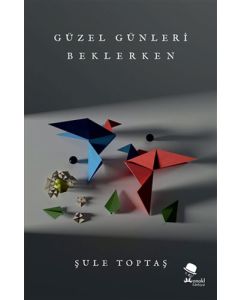 Güzel Günleri Beklerken