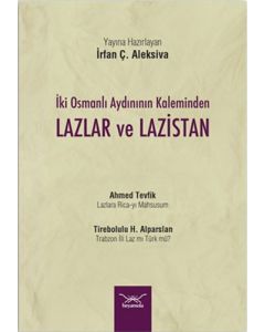 İki Osmanlı Aydınının Kaleminden Lazlar Ve Lazistan