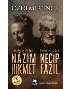 Cumhuriyet'in Şairi Nazım Hikmet - Cumhuriyetsiz Şair Necip Fazıl