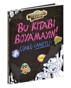 Disney Esrarengiz Kasaba - Bu Kitabı Boyamayın! Çünkü Lanetli!