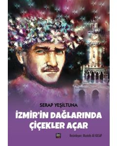 İzmir'in Dağlarında Çiçekler Açar (Ciltli)