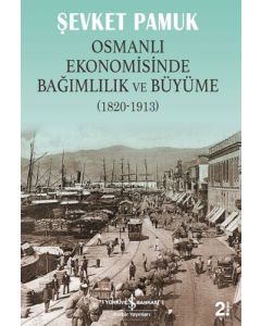 Osmanlı Ekonomisinde Bağımlılık ve Büyüme 