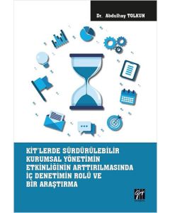 KİT'lerde Sürdürülebilir Kurumsal Yönetimin Etkinliğinin Arttırılmasında İç Denetimin Rolü ve Bir Araştırma