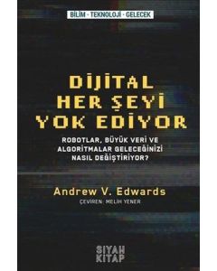 Dijital Her Şeyi Yok Ediyor