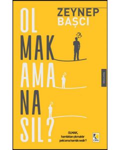 Olmak Ama Nasıl?