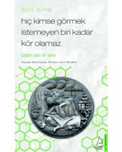 Hiç Kimse Görmek İstemeyen Biri Kadar Kör Olamaz - İbni Sina