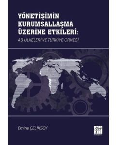 Yönetişimin Kurumsallaşma Üzerine Etkileri: AB Ülkeleri ve Türkiye Örneği