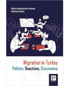 Migration in Turkey Policies, Reactions, Discussions