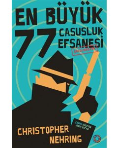 En Büyük 77 Casusluk Efsanesi Çözülmüştür