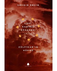 Zülfikar’ın Hükmü - Yedi Kartal Efsanesi 1. Kitap