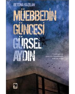 Betona Kazılan Müebbedin Güncesi
