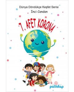 7. Afet Korona - Dünya Döndükçe Keşfet Serisi