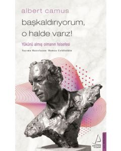 Başkaldırıyorum, O Halde Varız!