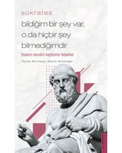 Bildiğim Bir Şey Var, O da Hiçbir Şey Bilmediğimdir