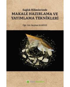 Sağlık Bilimlerinde Makale Hazırlama ve Yayımlama Teknikleri